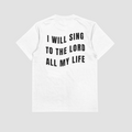 I Will Sing All My Life T-Shirt